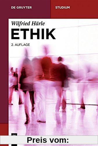 Ethik (De Gruyter Studium)